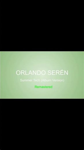 Orlando Serén - Summer Tech (Album Version) Remastered