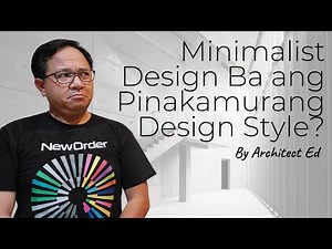 Minimalism Ba ang Pinakamurang Architecture Style?