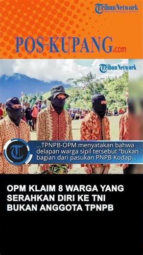 OPM Claims 8 Civilians Who Surrendered to TNI Are Not TPNPB Members