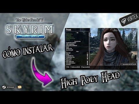 CÓMO INSTALAR HIGH POLY HEAD – SKYRIM SPECIAL EDITION