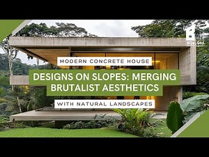 Modern Concrete House Designs on Slopes: Merging Brutalist Aesthetics with Natural Landscapes