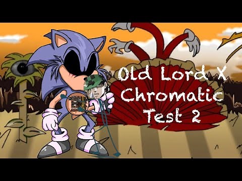 Old Lord X Chromatic Test 2: Effects - FNF Sonic.exe Mod Stuff