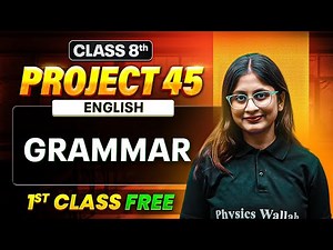 Project 45 ICSE || Grammar Class 8 English || First Free Class