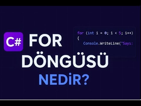 C# FOR DÖNGÜSÜ NEDİR || KOLAY ANLATIM?