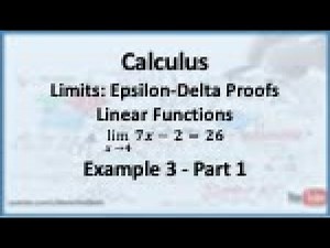 Calculus - Limits (Epsilon Delta Proofs): Limit of a Linear Function (Example 3) - Part 1