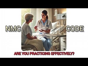 NMC CODE OF CONDUCT - PRACTICE EFFECTIVELY