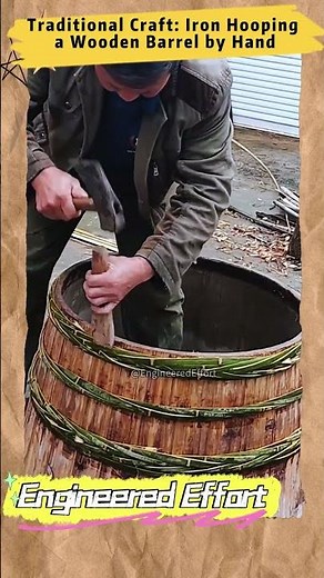 Traditional Craft Iron Hooping a Wooden Barrel by Hand #EngineeredEffort
