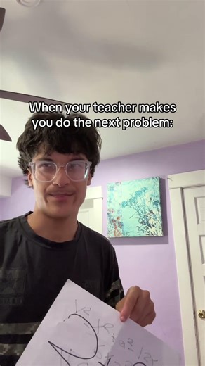 When your teacher makes you do the next problem on your own 😂