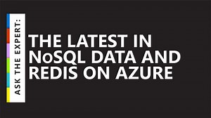 エキスパートに質問する: NoSQL データと Azure 上の Redis の最新情報