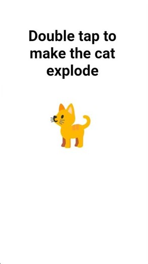 Double tap to make the cat explode