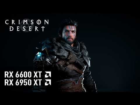 Crimson Desert – RX 6600 XT | RX 6950 XT | FPS Test & Benchmark | Optimized Settings