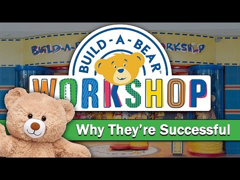 Build-A-Bear Workshop - Why They're Successful
