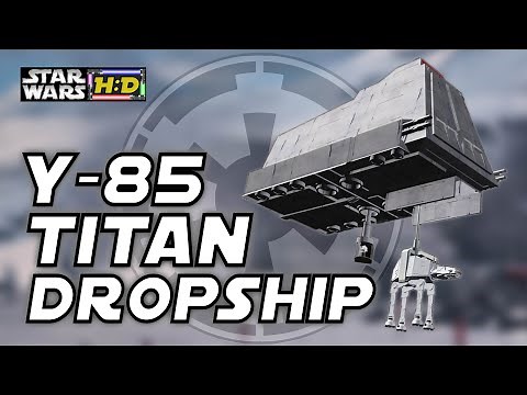 Y-85 TITAN DROPSHIP - Imperial Walker Dropship |Star Wars Hyperspace Database|