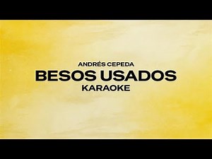 Besos Usados – Andrés Cepeda | Karaoke con Letra Oficial | Balada Romántica para Cantar en Español
