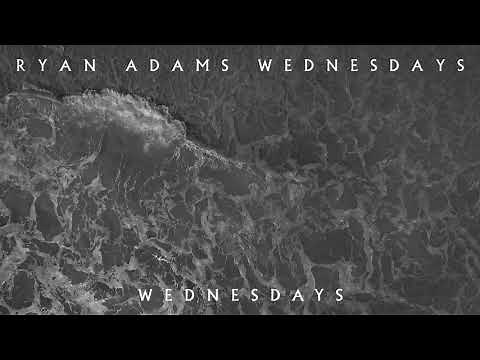 Ryan Adams - Wednesdays (Audio)