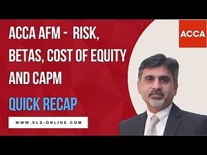 ACCA AFM - Quick Recap | Risk, Betas, Cost of Equity and CAPM | Revision of ACCA AFM Topics #AFM