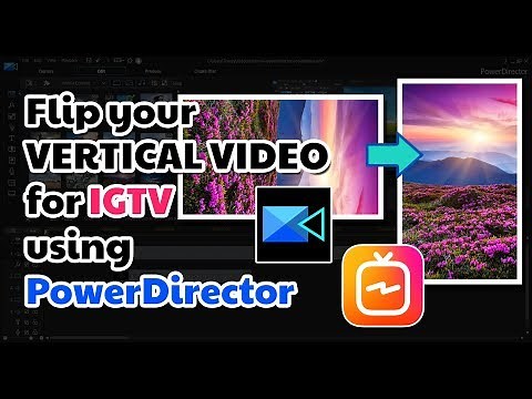 Using CyberLink PowerDirector 16 to flip/rotate vertical dslr videos for Instagram TV