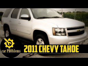 2011 Tahoe Problems - The Most Common Chevy Tahoe Issues