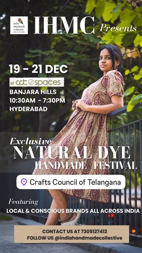 India HandMade Collective on Instagram: "✨ IHMC presents an Exclusive Natural Dye & Handmade Festival ✨ 🗓 19–21 December 📍 Crafts Council of Telangana, Road No. 12, Banjara Hills, Hyderabad ⏰ 10:30 AM – 7:30 PM Immerse yourself in a world of sustainable crafts, naturally dyed textiles, eco-friendly products, festive finds and more 🌿💚 🎨 Join our workshops — limited spots available, register soon! 📩 DM for details 📞 7305127412 Follow us: @indiahandmadecollective Here’s your polished flyer a