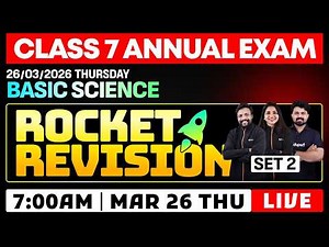 CLASS 7 Annual EXAM 26/03/2026 Thursday | Basic science Rocket Revision (set 2) | Eduport