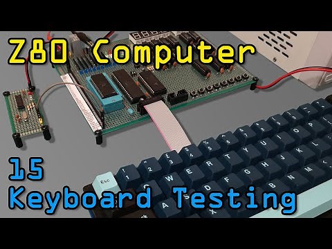 Z80 Computer - Part 15 Testing the Keyboard