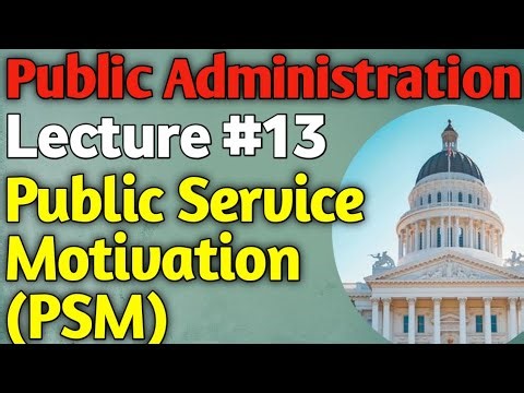Public Administration | Lecture #13 - Public Service Motivation for CSS UPSC PMS
