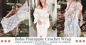Reasons To Make This Free Boho Pineapple Crochet Wrap You Will Love