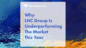 Why LHC Group Is Underperforming the Market This Year | The Motley Fool