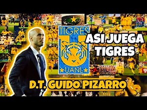 CÓMO JUEGA CLUB TIGRES DE GUIDO PIZARRO 🇲🇽