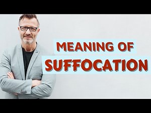 Suffocation | Definition of suffocation
