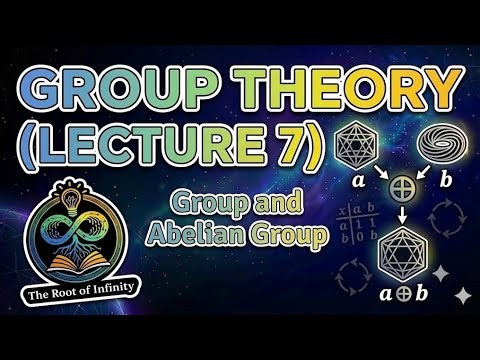 Group Theory Lecture 7 | Group and Abelian Group Explained with Examples | Abstract Algebra