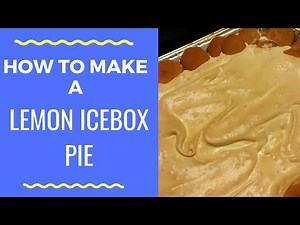 HOW TO MAKE LEMON ICEBOX PIE