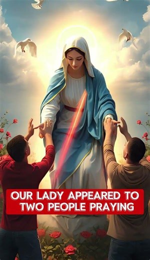 🌹 Our Lady Appeared to Two People Praying | A Heavenly Encounter of Faith