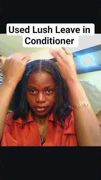 First Time Using Lush Hair Care | Leave-In Conditioner Review