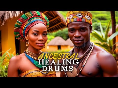 𝟏𝐡𝐫 𝐀𝐟𝐫𝐢𝐜𝐚𝐧 𝐀𝐧𝐜𝐞𝐬𝐭𝐫𝐚𝐥 𝐇𝐞𝐚𝐥𝐢𝐧𝐠 𝐂𝐞𝐫𝐞𝐦𝐨𝐧𝐲 𝐃𝐫𝐮𝐦 𝐌𝐮𝐬𝐢𝐜 | 𝐓𝐫𝐚𝐝𝐢𝐭𝐢𝐨𝐧𝐚𝐥 𝐀𝐟𝐫𝐢𝐜𝐚𝐧 𝐃𝐫𝐮𝐦 𝐌𝐮𝐬𝐢𝐜