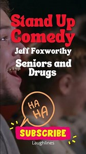 Stand Up Comedy Jeff Foxworthy Seniors and Drugs
