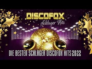 DISCOFOX SCHLAGER HITS 2022 ✨ DIE NEUEN DISCOFOX UND SCHLAGER HITS ✨ BRANDNEU