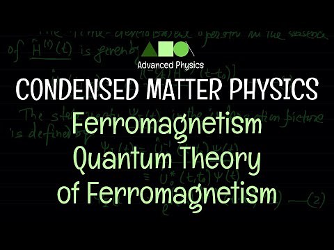 Condensed Matter Physics - Ferromagnetism : Quantum Theory of Ferromagnetism