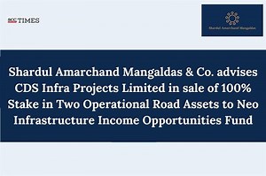 Shardul Amarchand Mangaldas & Co. advises CDS Infra Projects Limited in sale of 100% Stake in Two Operational Road Assets to Neo Infrastructure Income Opportunities Fund