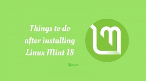 Things To Do After Installing Linux Mint 18.3