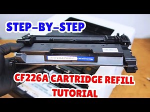 Ultimate Guide: Refill HP CF226A Toner Cartridge (Save Money!)