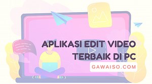 10  Aplikasi Edit Video PC: Daftar Software Gratis, Ringan, No Watermark
