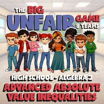 Advanced Absolute Value Inequalities BIG UNFAIR GAME - Algebra 2 Math Review