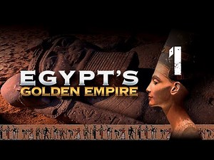 Egypt's Golden Empire (1 of 3) The Warrior Pharaohs