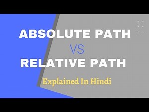 Absolute Path and Relative Path | Easy Explanation In Hindi | Rajnath Prasad |