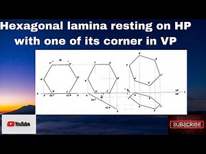 Hexagonal lamina resting on HP with one of its corner in VP Engineering Graphics/ Engg Visualization