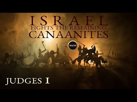 Judges 1 | Israel Fights the Remaining Canaanites | Judges Chapter 1 Explained