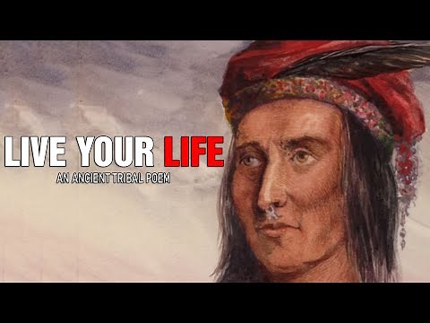 So Live Your Life – Chief Tecumseh (A Native American Poem)