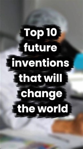 Top 10 Future Inventions Coming Soon 🌍 | Amazing Future Technology