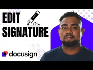 How to Edit Your Signature on DocuSign (Change, Update or Redesign)